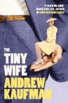 http://www.harpercollins.co.uk/Titles/72858/the-tiny-wife-andrew-kaufman-9780007439232